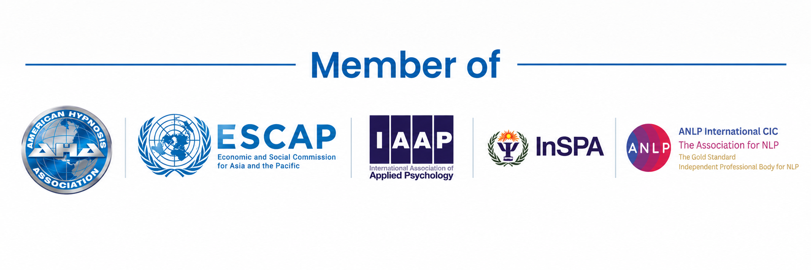 Member of American Hypnosis Association, ESCAP, IAAP, InSPA and ANLP International CIC